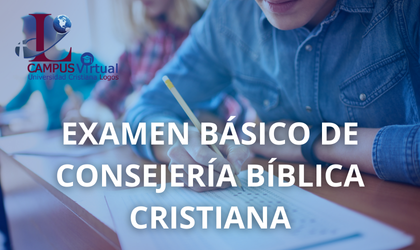 Examen Básico de Consejería Bíblica Cristiana