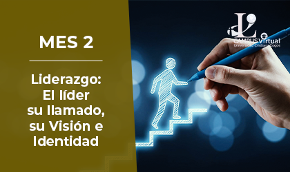 Mes 2 - PTH440-840 Liderazgo: El líder su llamado y su visión e Identidad.