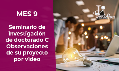 Mes 9 - RES883 Seminario de investigación de doctorado C  Observaciones de su proyecto por video