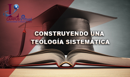 SYS410 Construyendo una Teología Sistemática (P-Latam)